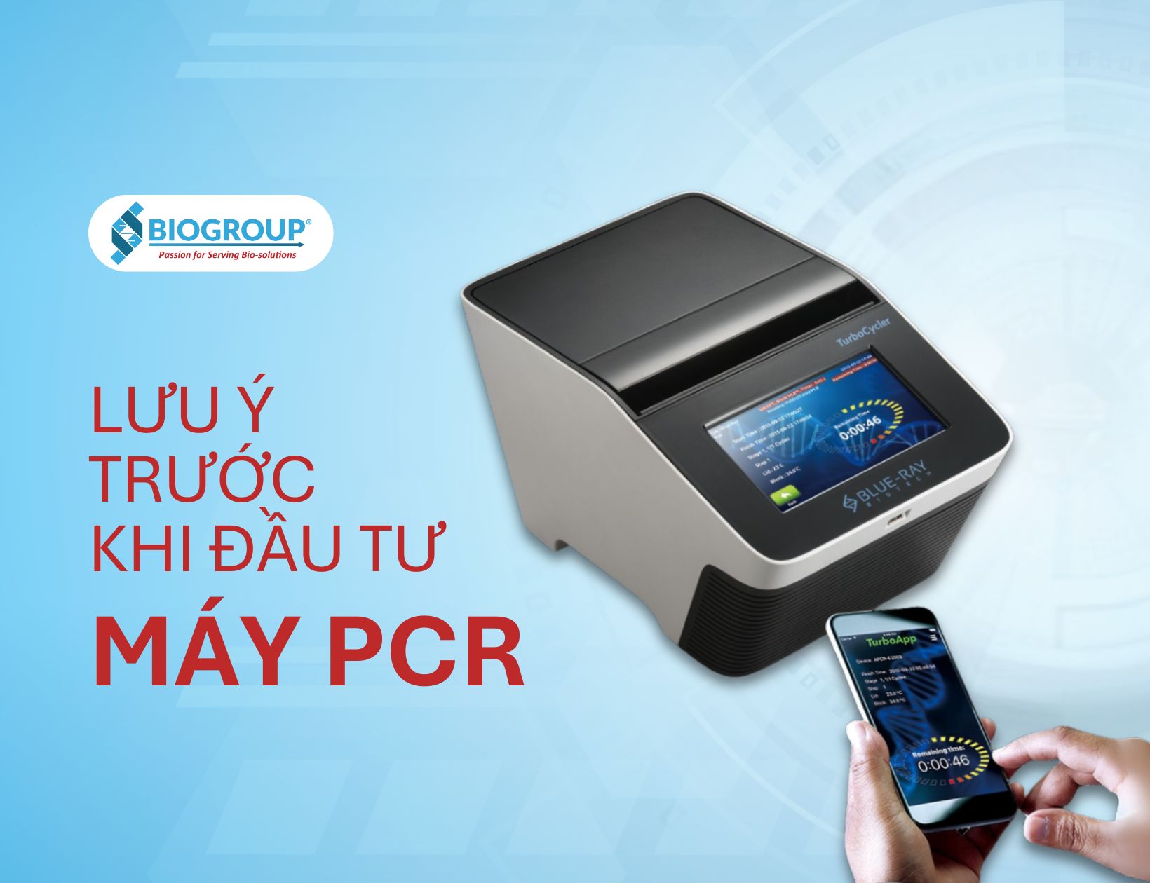Máy PCR & những điều cần biết trước khi đầu tư thiết bị