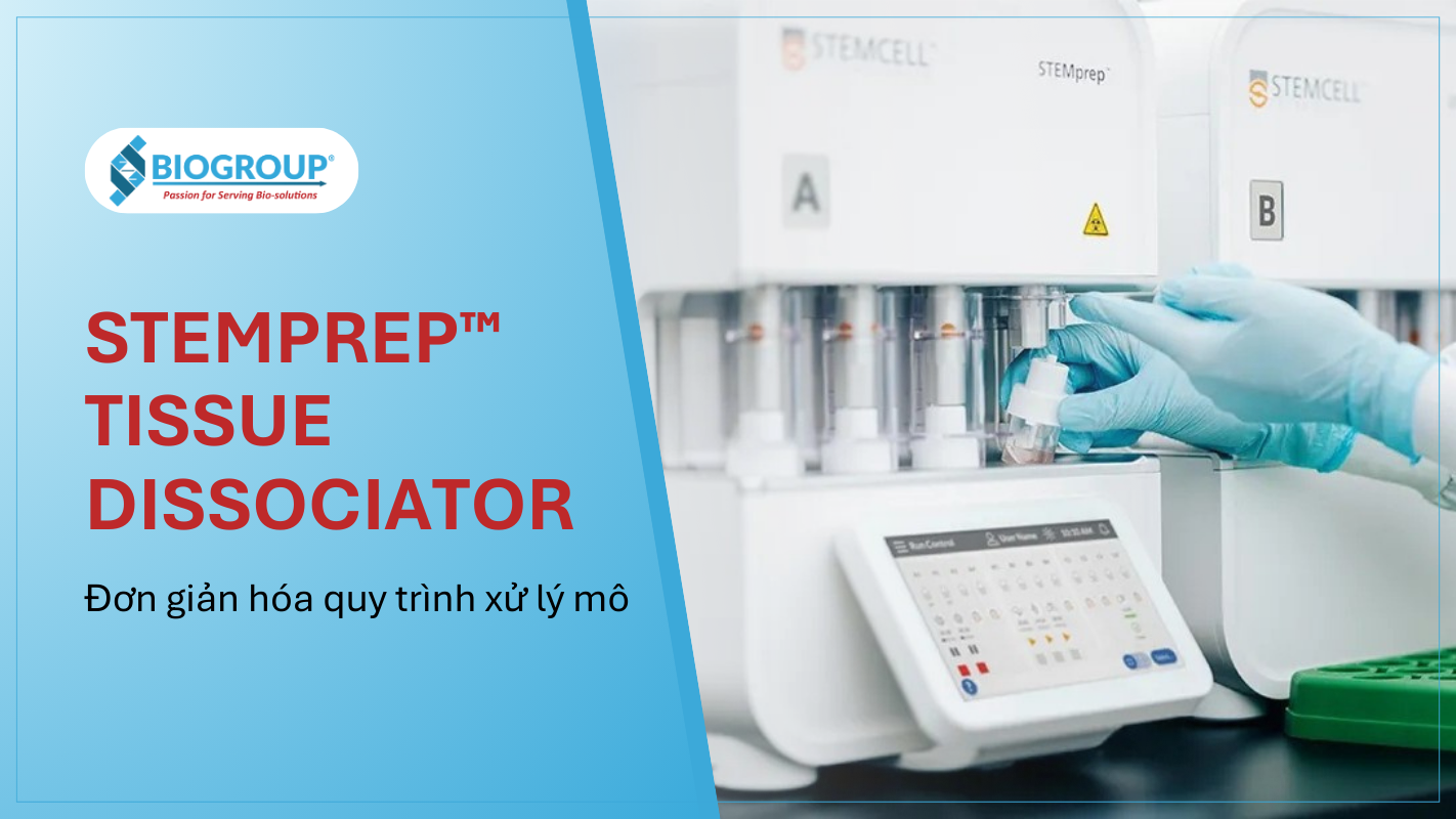 Hệ thống STEMprep™ giúp đơn giản hóa quy trình xử lý mô
