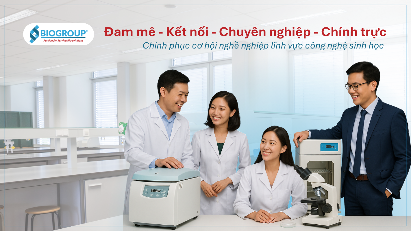 Biogroup Vietnam luôn chào đón nhân tài với nhiều cơ hội việc làm lĩnh vực công nghệ sinh học