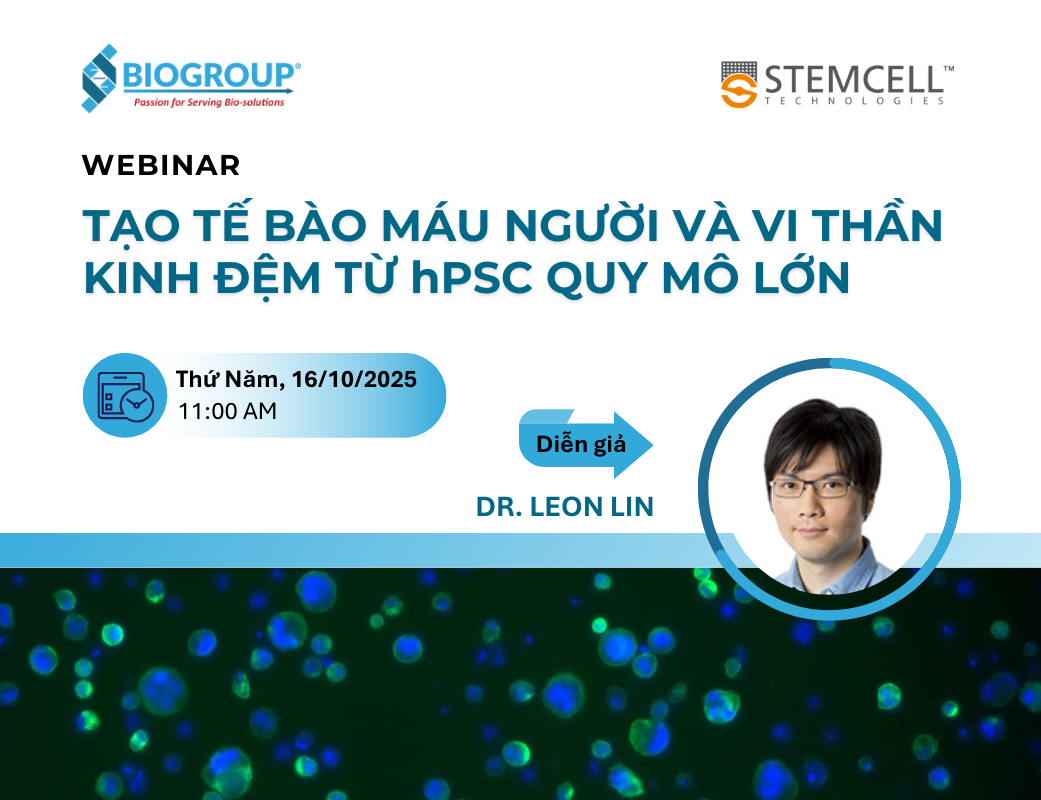 Tạo tế bào máu người và vi thần kinh đệm từ hPSCs quy mô lớn | Webinar