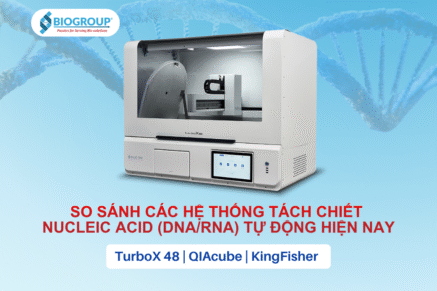 So sánh các thiết bị tách chiết tách chiết DNA/RNA tự động hiện nay
