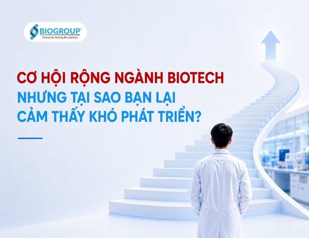 Cơ hội rộng ngành biotech nhưng tại sao bạn cảm thấy khó phát triển?